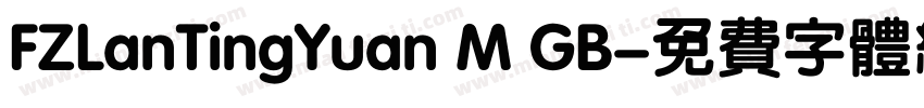 FZLanTingYuan M GB字体转换